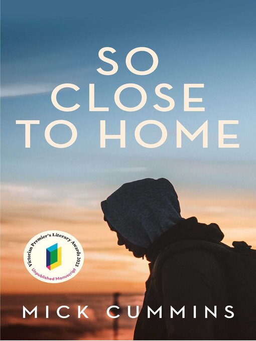 Title details for So Close to Home by Mick Cummins - Available